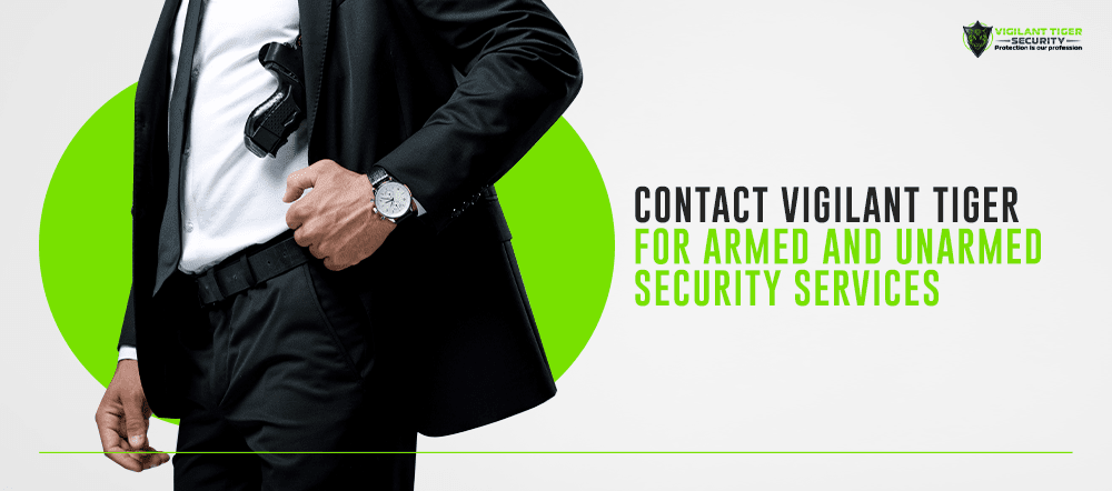 Contact Vigilant Tiger for Armed and Unarmed Security Services