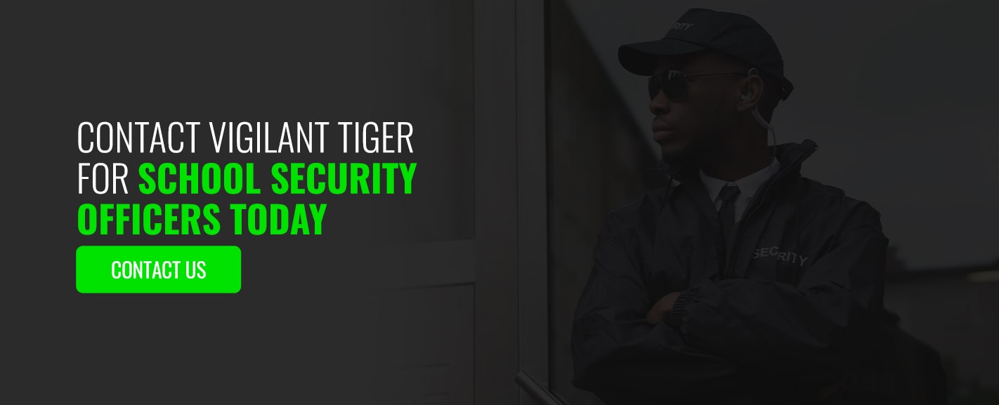 Contact Vigilant Tiger for School Security Officers Today