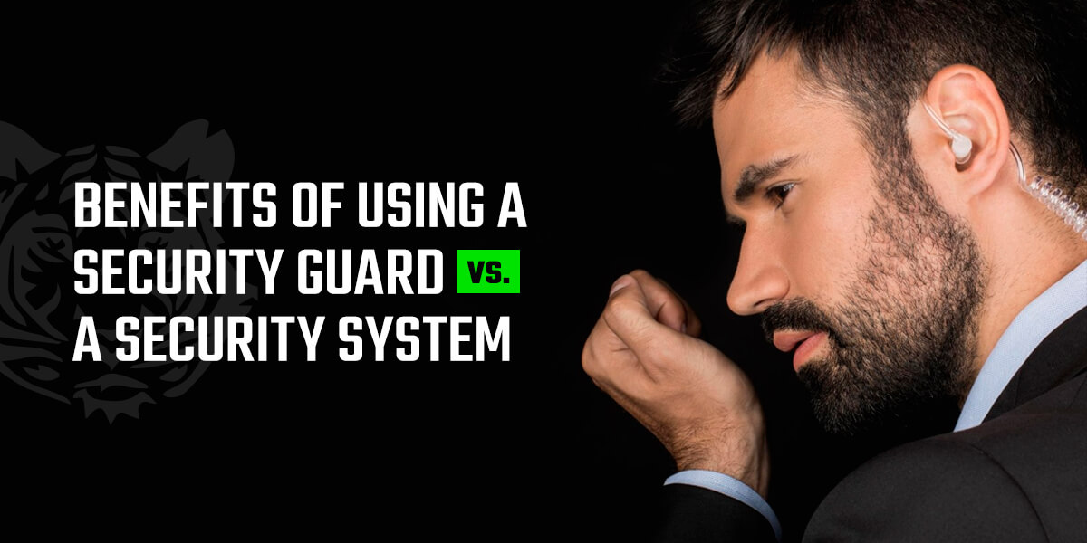 Security Guard Services vs. Security System | Vigilant Tiger